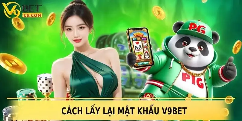 Cách lấy lại mật khẩu V9bet