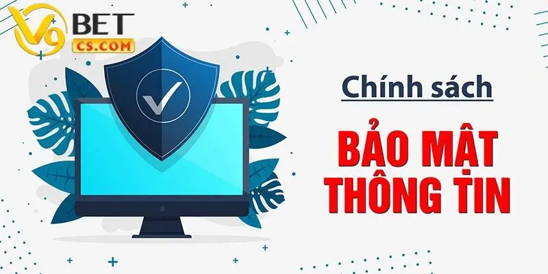 Chính sách bảo mật thông tin thành viên