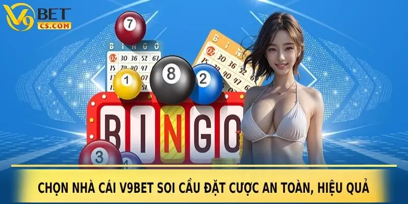 Chọn nhà cái V9bet soi cầu đặt cược an toàn, hiệu quả