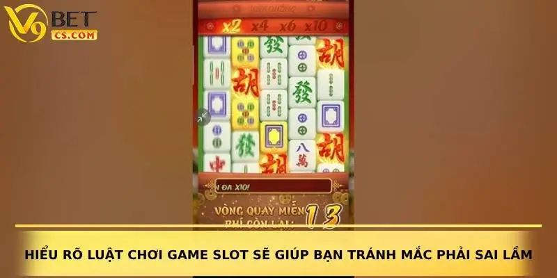 Hiểu rõ luật chơi game slot sẽ giúp bạn tránh mắc phải sai lầm