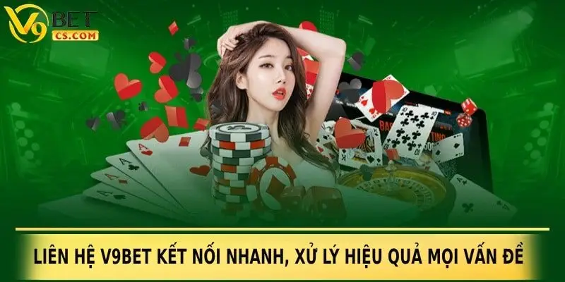 Liên hệ V9bet kết nối nhanh, xử lý hiệu quả mọi vấn đề
