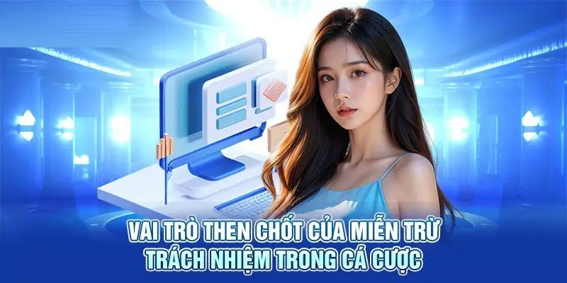 Miễn trừ trách nhiệm được quy định chi tiết