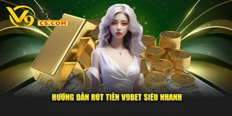 Một số lưu ý khi rút tiền tại V9bet bạn cần nắm rõ