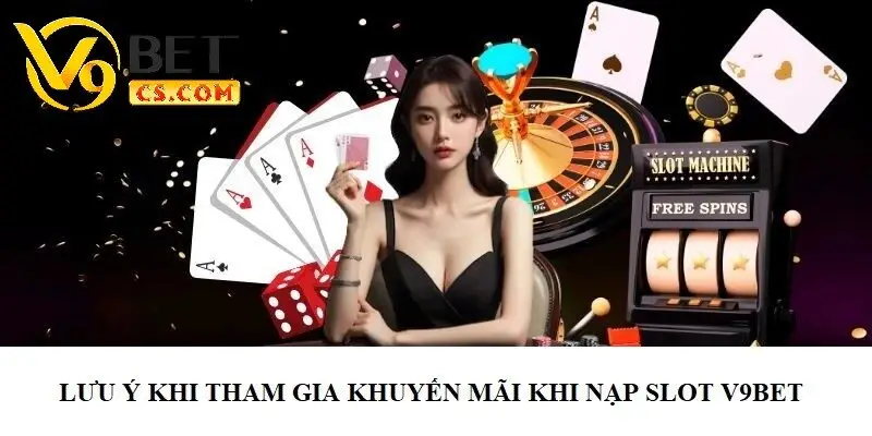 Những chú ý cần nhớ khi tham gia sự kiện ưu đãi V9bet