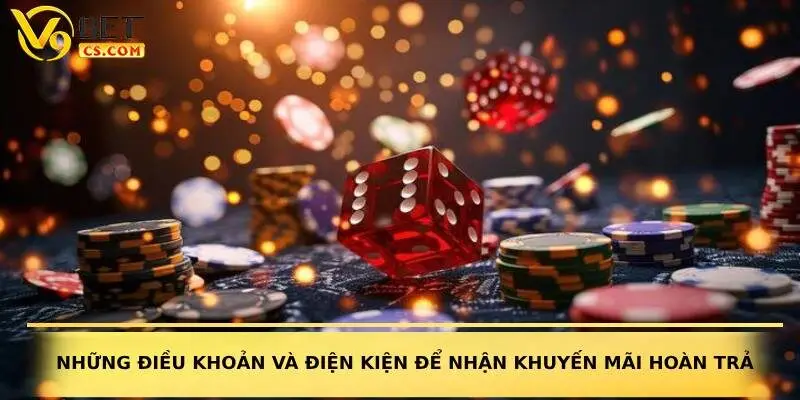 Những điều khoản và điện kiện để nhận khuyến mãi hoàn trả